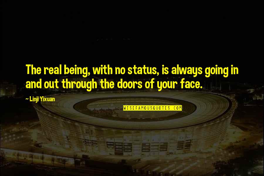 Carcasses Of Animals Quotes By Linji Yixuan: The real being, with no status, is always