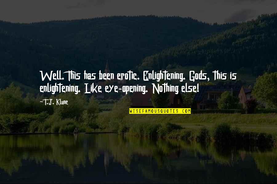 Carcasses Of Animals Quotes By T.J. Klune: Well. This has been erotic. Enlightening. Gods, this