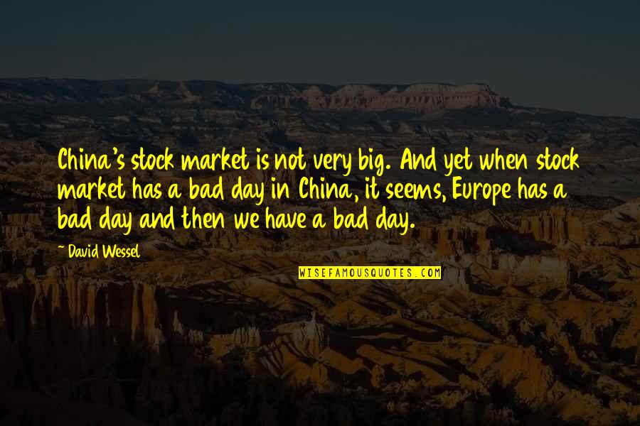 Carceral Framework Quotes By David Wessel: China's stock market is not very big. And Carceral Framework Quotes By David Wessel: China's stock market is not very big. And