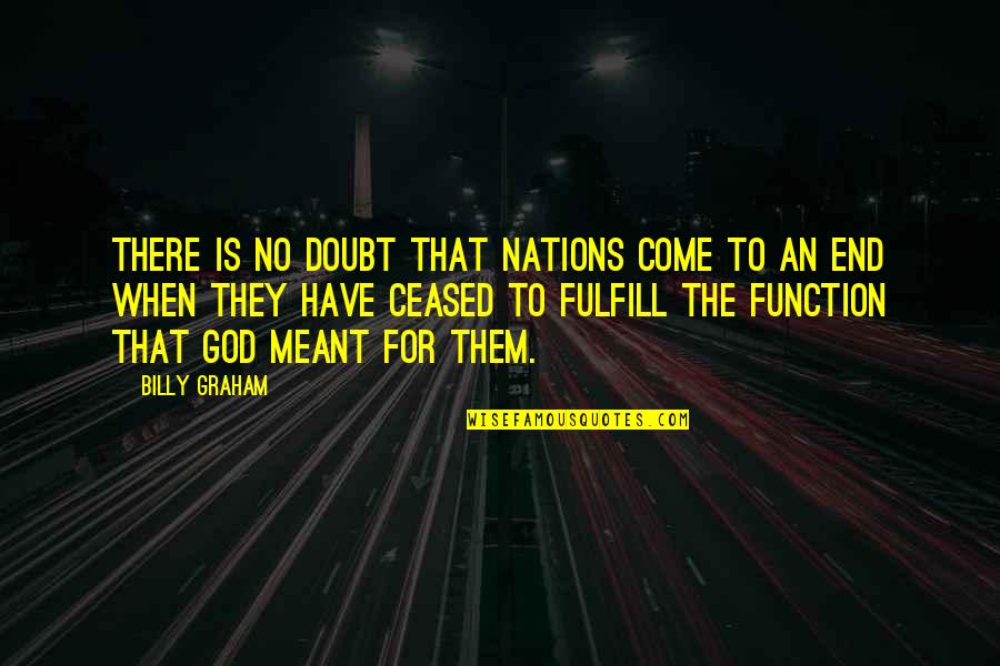 Carchidio Quotes By Billy Graham: There is no doubt that nations come to