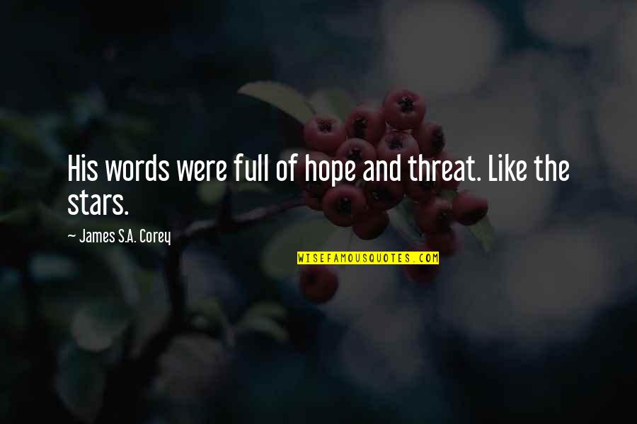 Carcinoid Tumor Quotes By James S.A. Corey: His words were full of hope and threat. Carcinoid Tumor Quotes By James S.A. Corey: His words were full of hope and threat.