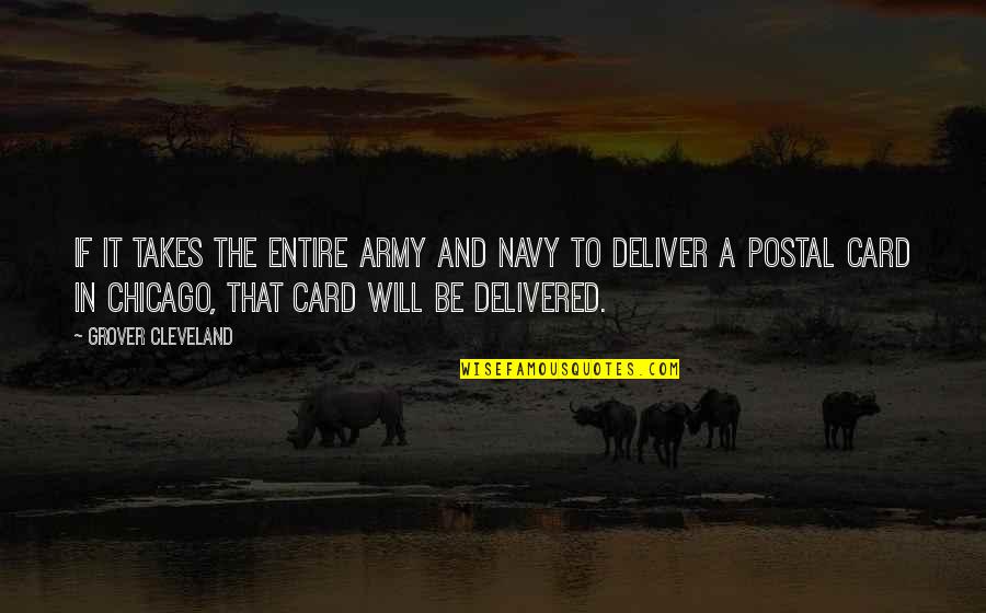 Card Quotes By Grover Cleveland: If it takes the entire army and navy