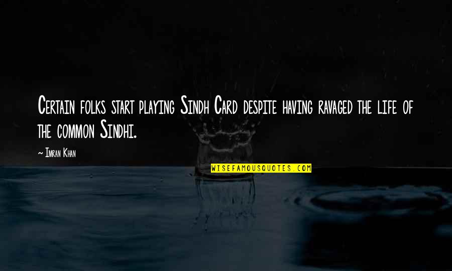 Card Quotes By Imran Khan: Certain folks start playing Sindh Card despite having