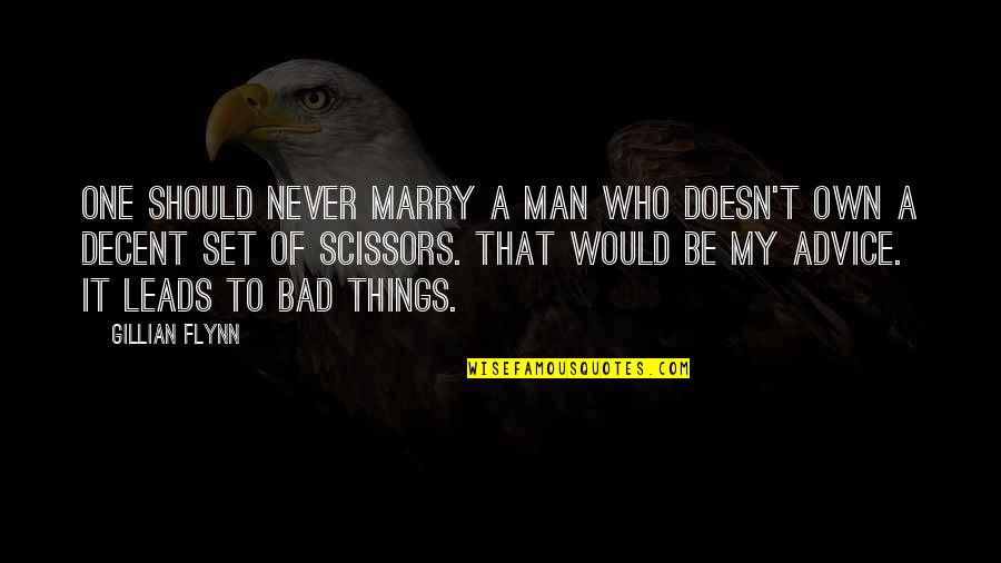 Cardall's Quotes By Gillian Flynn: One should never marry a man who doesn't