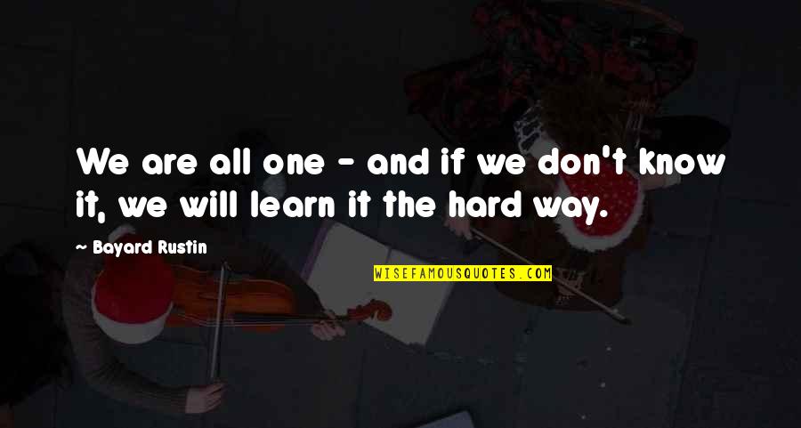Cardboards Only Quotes By Bayard Rustin: We are all one - and if we