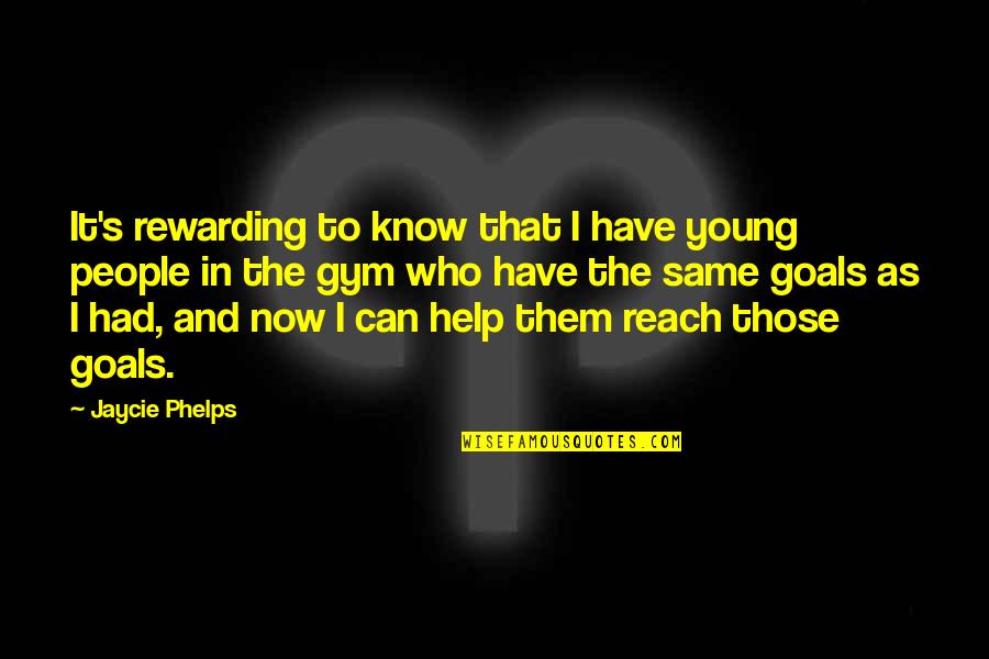 Cardboards Only Quotes By Jaycie Phelps: It's rewarding to know that I have young Cardboards Only Quotes By Jaycie Phelps: It's rewarding to know that I have young