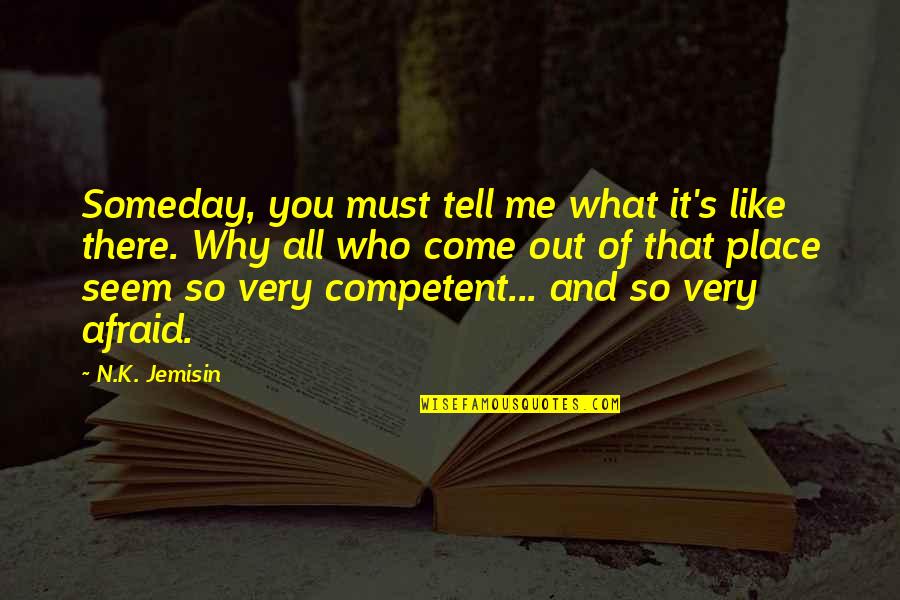 Carded Quotes By N.K. Jemisin: Someday, you must tell me what it's like