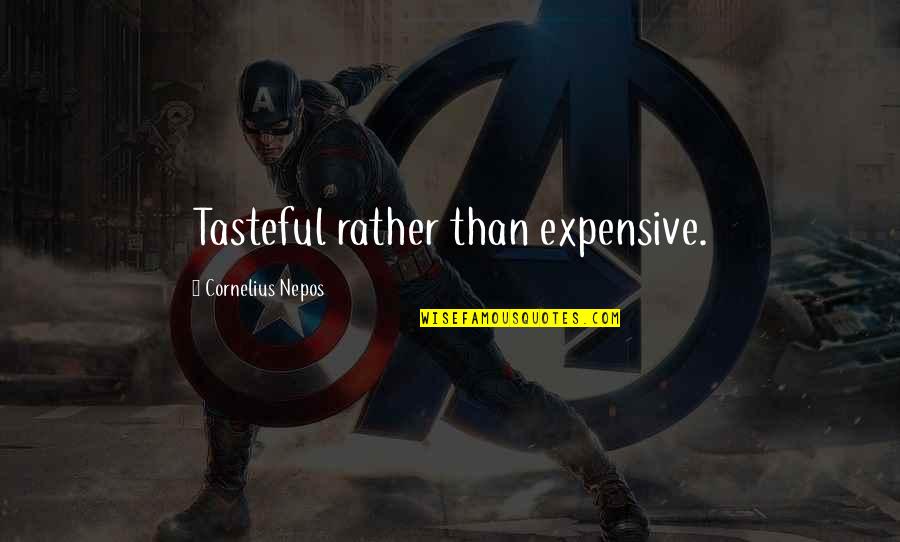 Carders Demand Quotes By Cornelius Nepos: Tasteful rather than expensive. Carders Demand Quotes By Cornelius Nepos: Tasteful rather than expensive.
