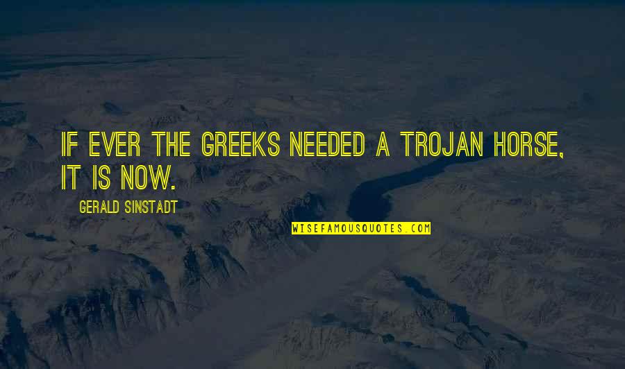 Cardes The Malevolent Quotes By Gerald Sinstadt: If ever the Greeks needed a Trojan horse,