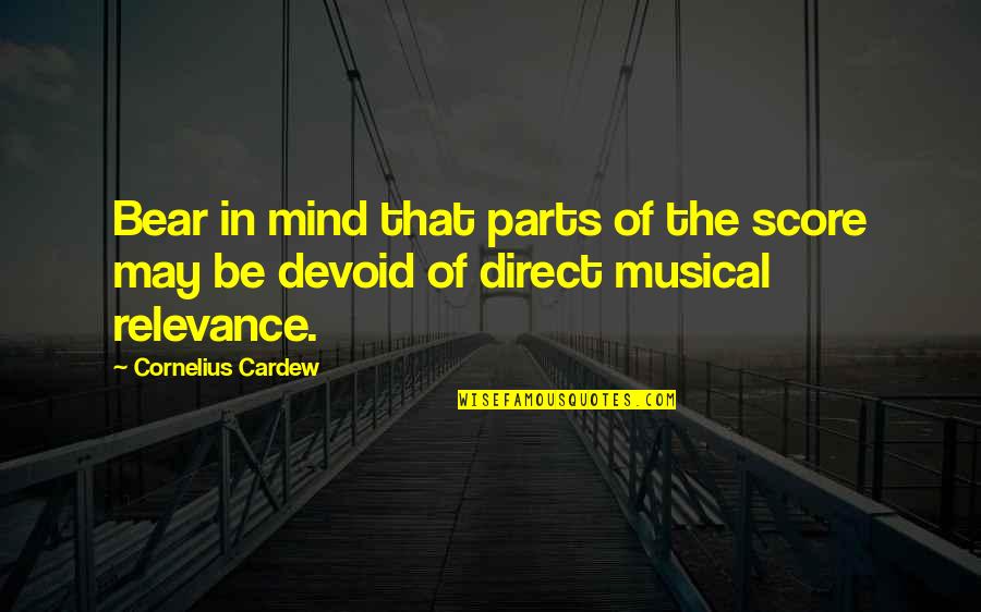 Cardew's Quotes By Cornelius Cardew: Bear in mind that parts of the score