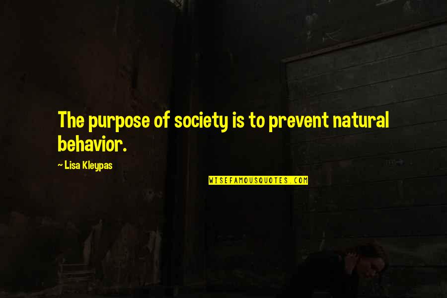 Cardiac Rhythm Quotes By Lisa Kleypas: The purpose of society is to prevent natural