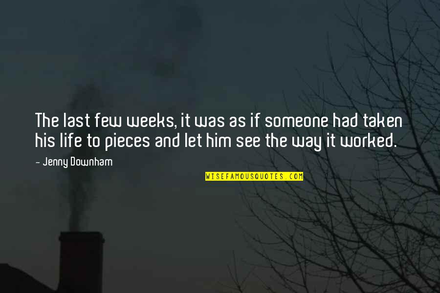 Cardinal Direction Quotes By Jenny Downham: The last few weeks, it was as if