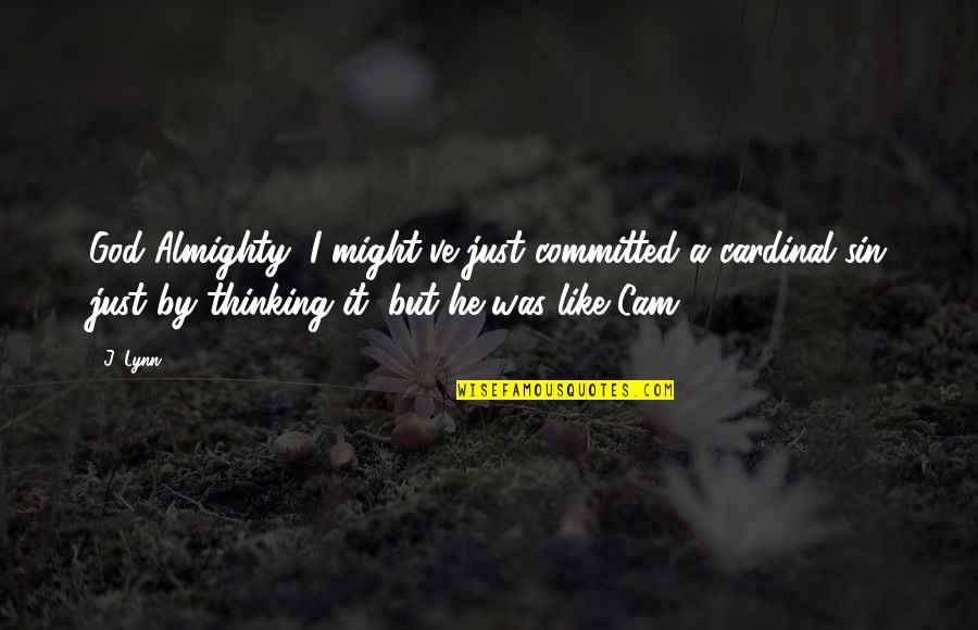 Cardinal Quotes By J. Lynn: God Almighty, I might've just committed a cardinal Cardinal Quotes By J. Lynn: God Almighty, I might've just committed a cardinal