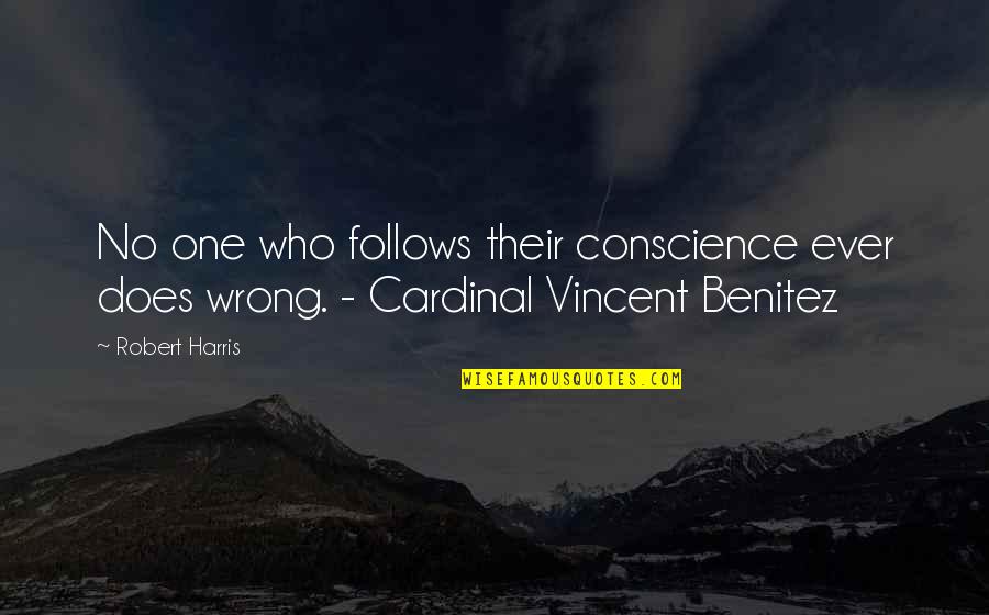 Cardinal Quotes By Robert Harris: No one who follows their conscience ever does