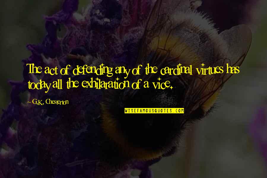 Cardinal Virtues Quotes By G.K. Chesterton: The act of defending any of the cardinal