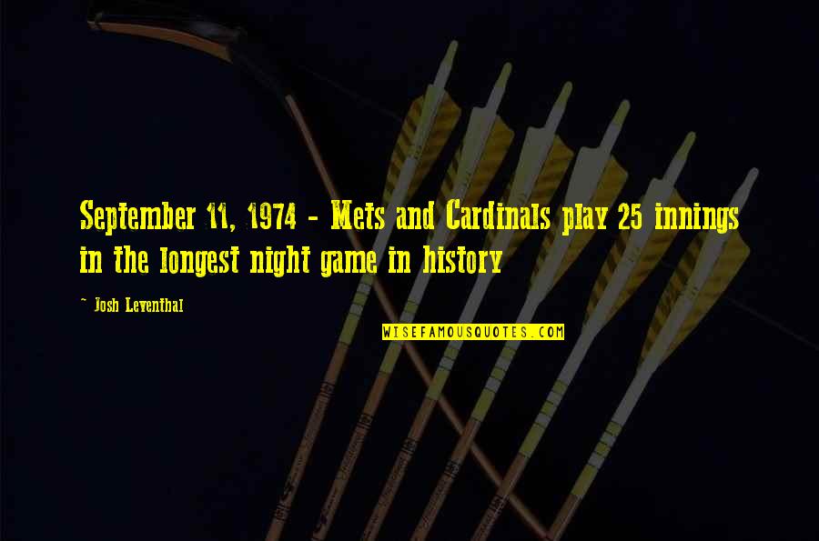 Cardinals Quotes By Josh Leventhal: September 11, 1974 - Mets and Cardinals play