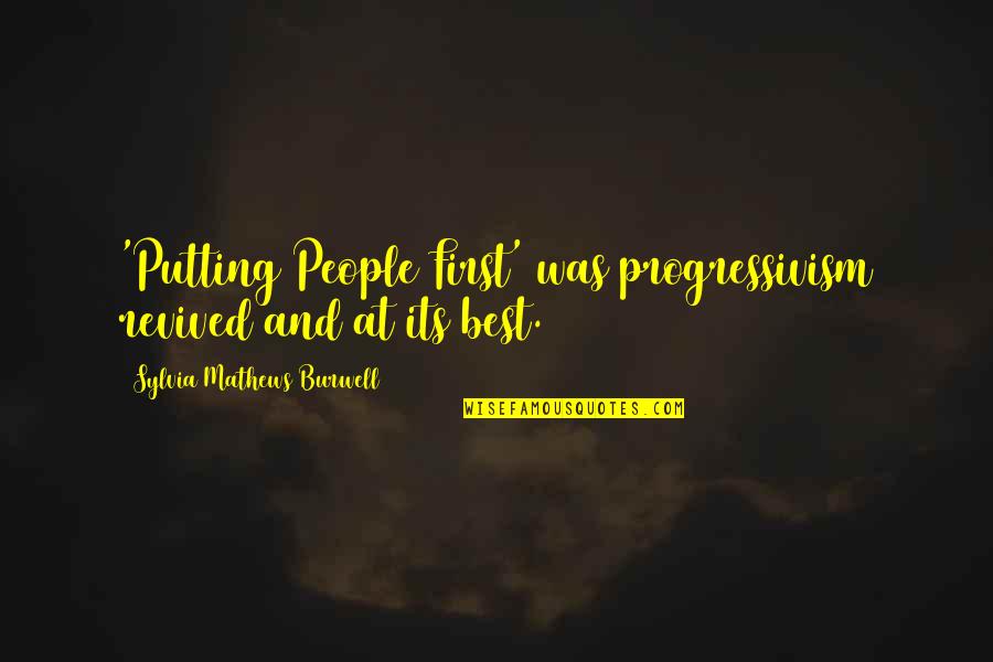 Cardinellis Quotes By Sylvia Mathews Burwell: 'Putting People First' was progressivism revived and at