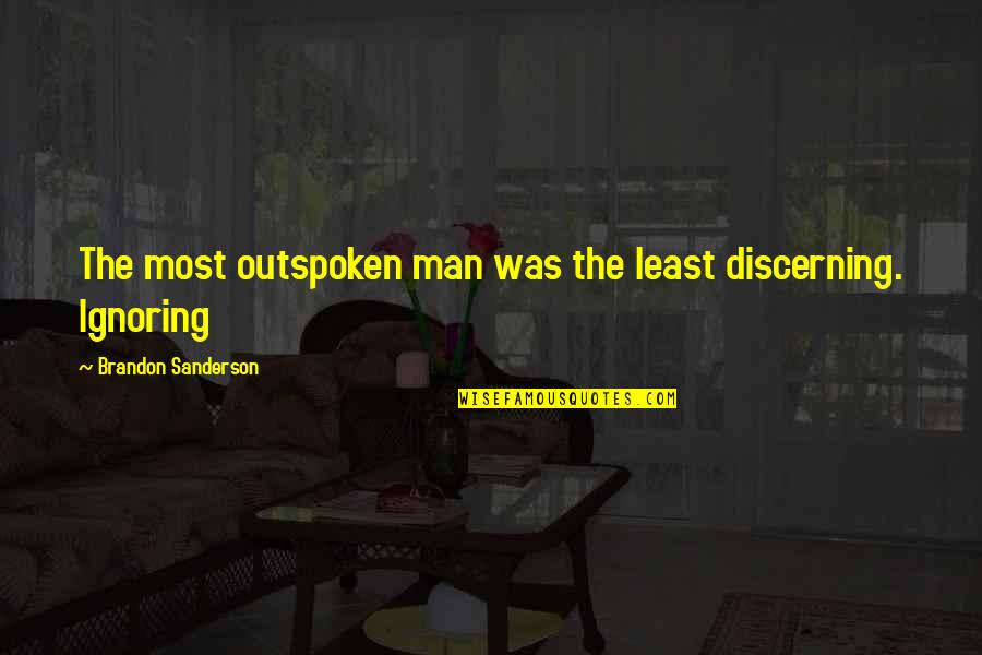 Cardio Training Quotes By Brandon Sanderson: The most outspoken man was the least discerning.