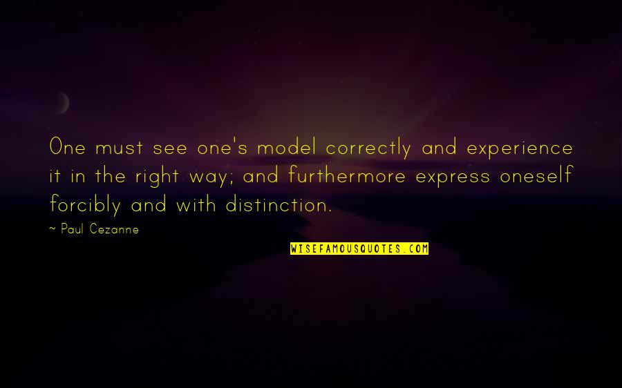 Cardiobar Quotes By Paul Cezanne: One must see one's model correctly and experience