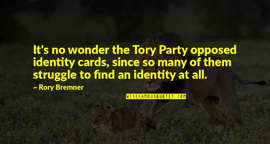 Cards Party Quotes By Rory Bremner: It's no wonder the Tory Party opposed identity