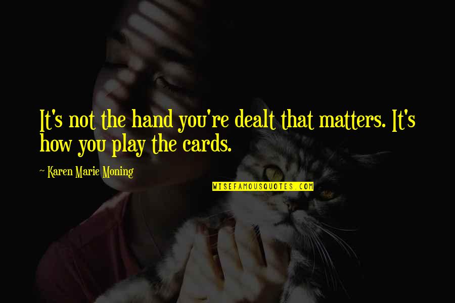 Cards You Re Dealt Quotes Top 36 Famous Quotes About Cards You Re Dealt