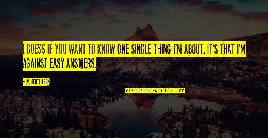 Care A Damn Attitude Quotes By M. Scott Peck: I guess if you want to know one Care A Damn Attitude Quotes By M. Scott Peck: I guess if you want to know one