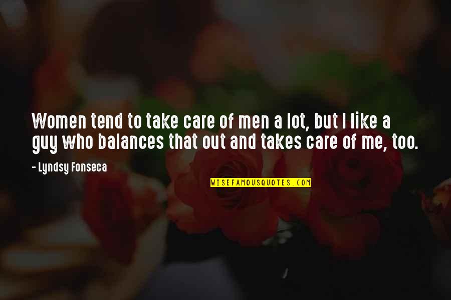 Care A Lot Quotes By Lyndsy Fonseca: Women tend to take care of men a