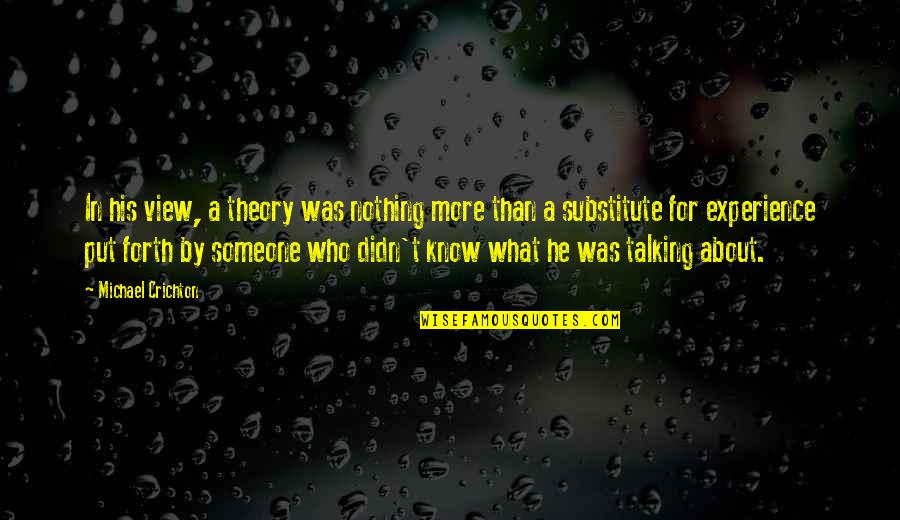 Care Coordination Quotes By Michael Crichton: In his view, a theory was nothing more