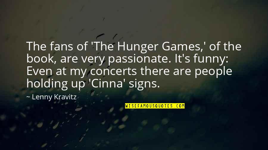 Care For Best Friend Quotes By Lenny Kravitz: The fans of 'The Hunger Games,' of the