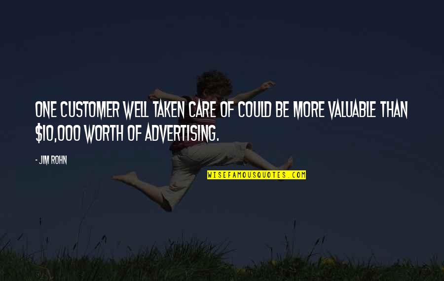 Care For No One Quotes By Jim Rohn: One customer well taken care of could be Care For No One Quotes By Jim Rohn: One customer well taken care of could be