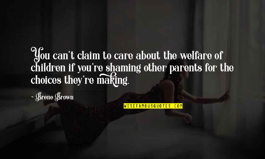 Care For Parents Quotes By Brene Brown: You can't claim to care about the welfare