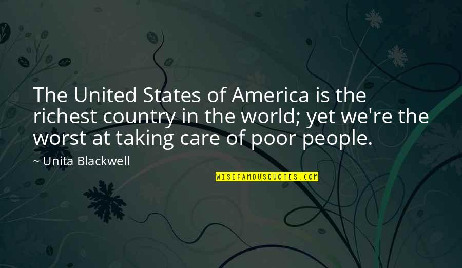 Care For The Poor Quotes By Unita Blackwell: The United States of America is the richest