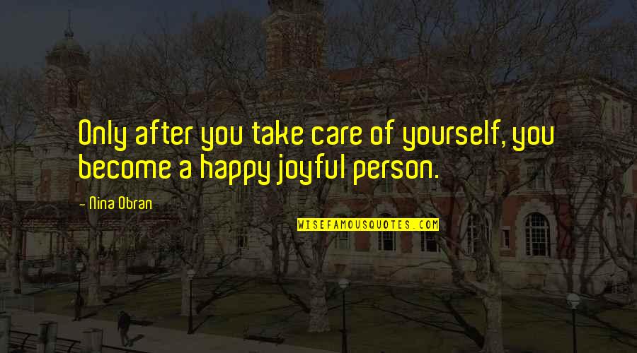 Care In A Relationship Quotes By Nina Obran: Only after you take care of yourself, you