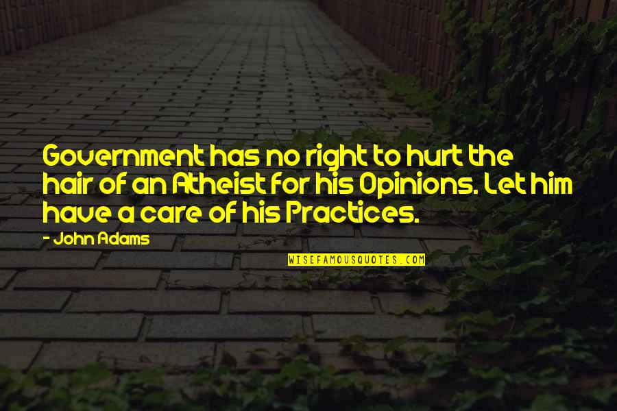 Care N Hurt Quotes By John Adams: Government has no right to hurt the hair