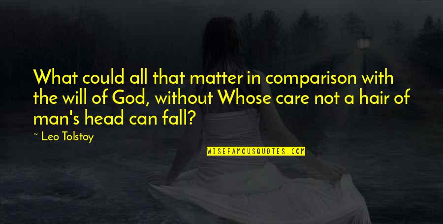 Care Of God Quotes By Leo Tolstoy: What could all that matter in comparison with