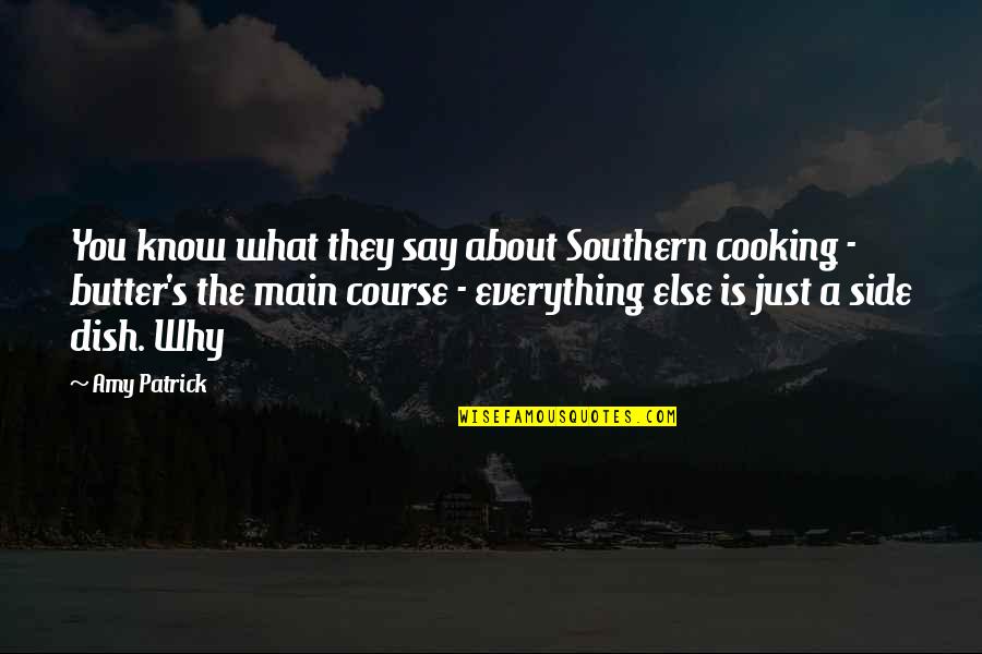 Care Taken For Granted Quotes By Amy Patrick: You know what they say about Southern cooking