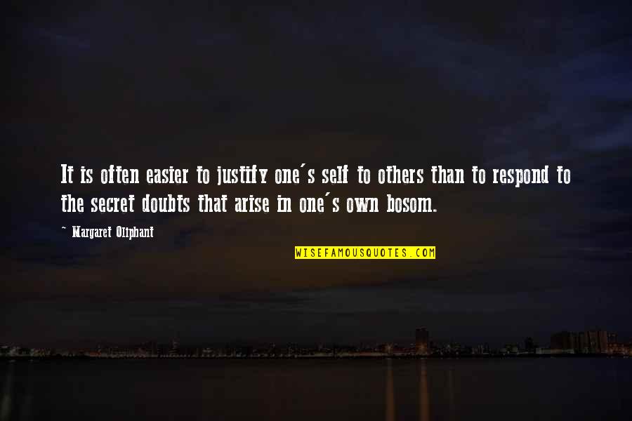 Careathand Quotes By Margaret Oliphant: It is often easier to justify one's self