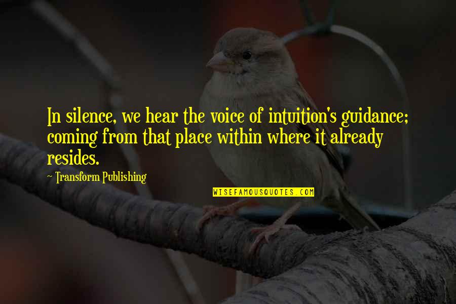 Career And Technology Education Quotes By Transform Publishing: In silence, we hear the voice of intuition's