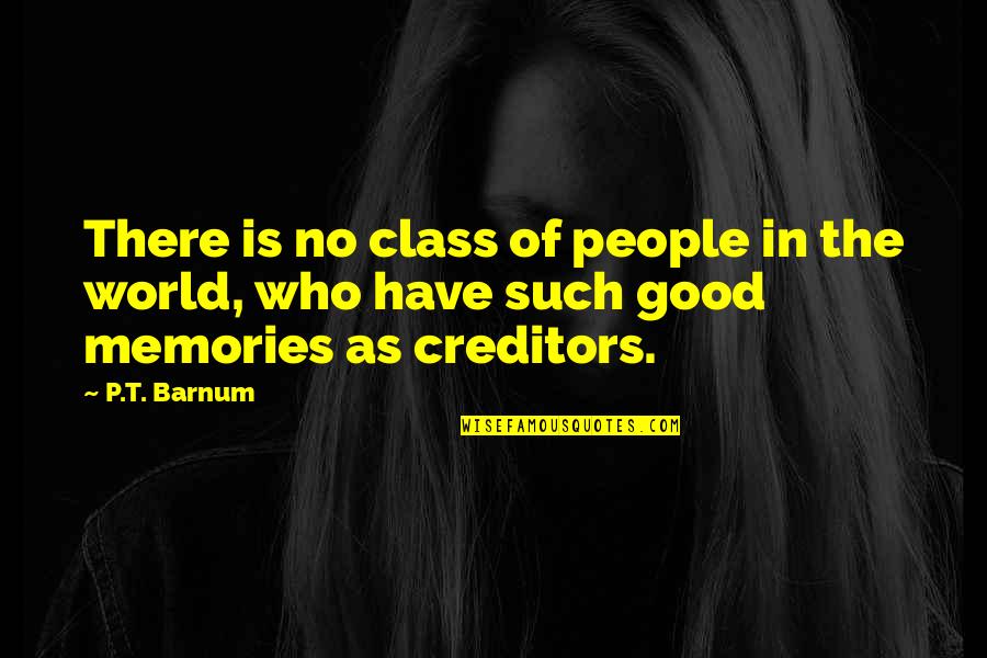 Career Development Funny Quotes By P.T. Barnum: There is no class of people in the