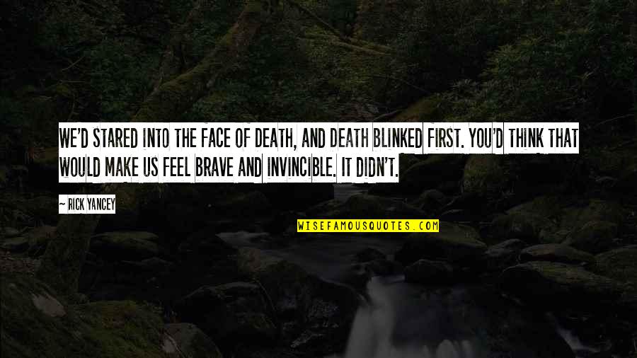 Career Development Inspirational Quotes By Rick Yancey: We'd stared into the face of Death, and Career Development Inspirational Quotes By Rick Yancey: We'd stared into the face of Death, and