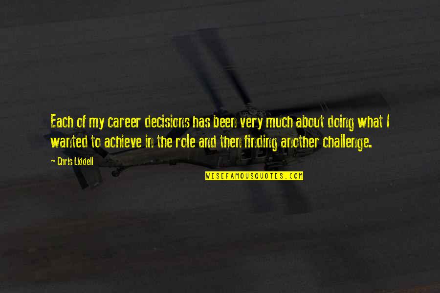 Career Finding Quotes By Chris Liddell: Each of my career decisions has been very