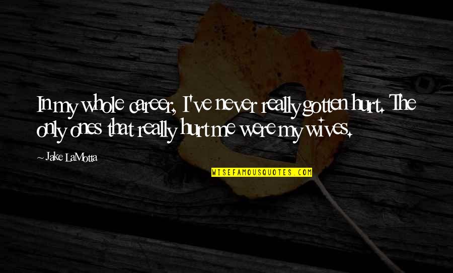 Career Its Quotes By Jake LaMotta: In my whole career, I've never really gotten