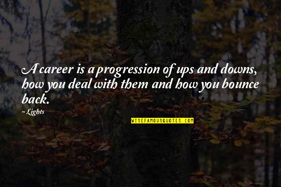 Career Progression Quotes By Lights: A career is a progression of ups and