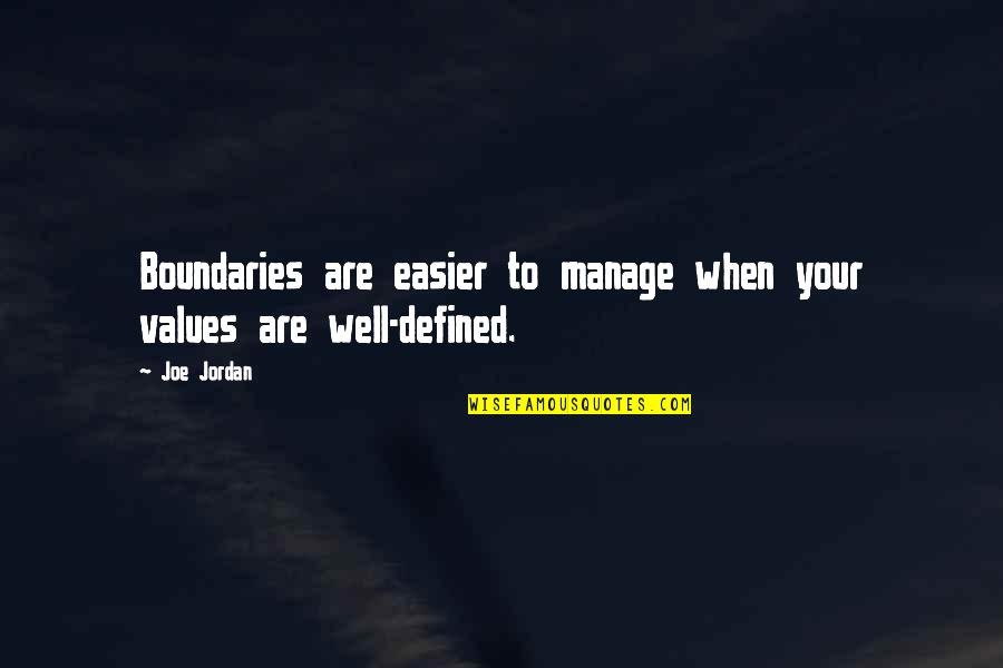 Career Quotes Quotes By Joe Jordan: Boundaries are easier to manage when your values