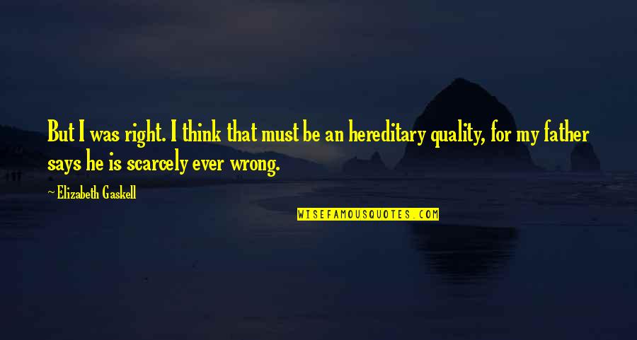 Career Struggle Quotes By Elizabeth Gaskell: But I was right. I think that must Career Struggle Quotes By Elizabeth Gaskell: But I was right. I think that must