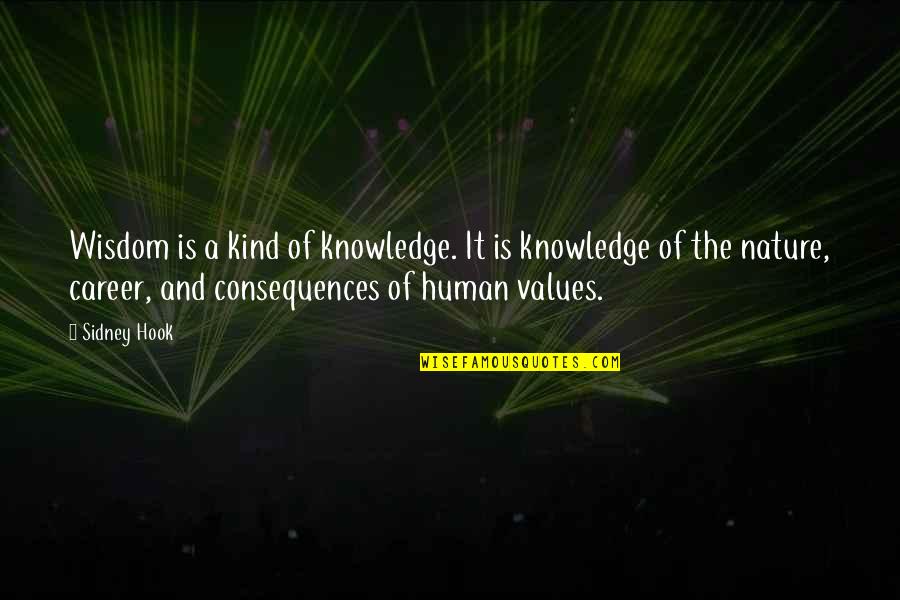 Career Wisdom Quotes By Sidney Hook: Wisdom is a kind of knowledge. It is Career Wisdom Quotes By Sidney Hook: Wisdom is a kind of knowledge. It is