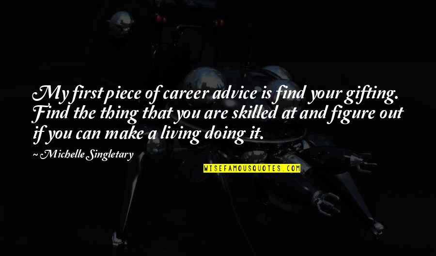 Careers Advice Quotes By Michelle Singletary: My first piece of career advice is find
