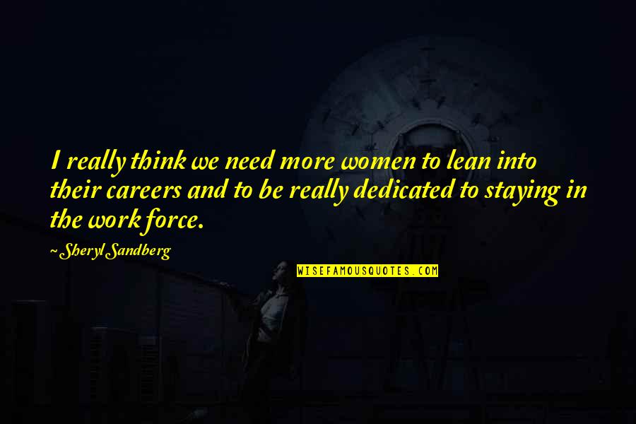 Careers And Work Quotes By Sheryl Sandberg: I really think we need more women to