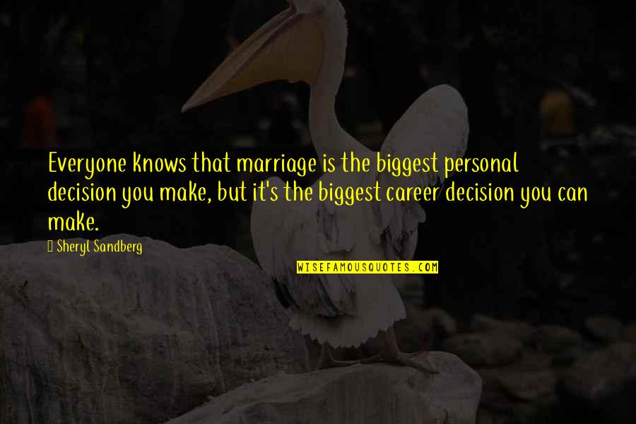 Careers And Work Quotes By Sheryl Sandberg: Everyone knows that marriage is the biggest personal