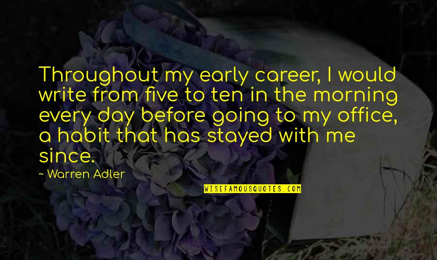 Careers Day Quotes By Warren Adler: Throughout my early career, I would write from